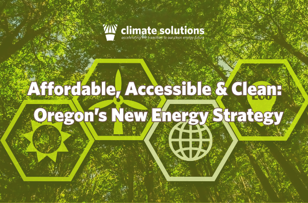 oregon’s-new-energy-strategy-confirms-the-path-forward:-clean,-affordable,-reliable